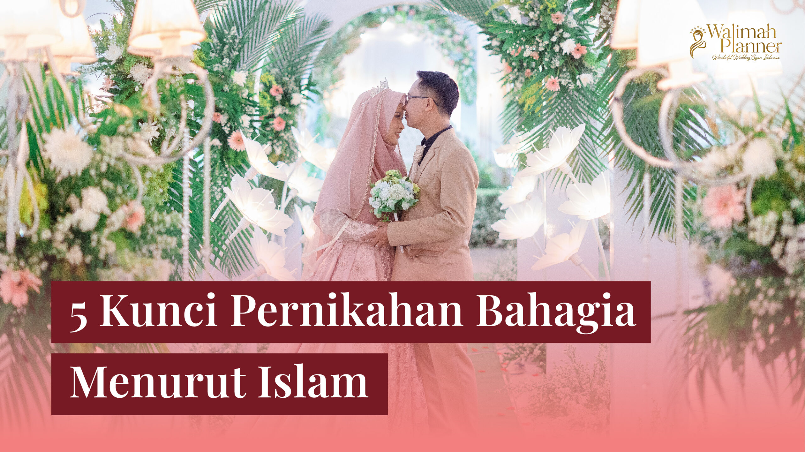 5 Kunci Pernikahan Bahagia Menurut Islam